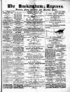 Buckingham Express Saturday 25 March 1882 Page 1