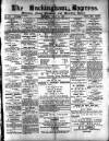 Buckingham Express Saturday 14 April 1883 Page 1