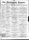 Buckingham Express Saturday 12 January 1884 Page 1