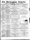 Buckingham Express Saturday 09 February 1884 Page 1