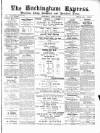 Buckingham Express Saturday 13 June 1885 Page 1