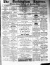 Buckingham Express Saturday 13 February 1886 Page 1