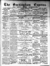 Buckingham Express Saturday 06 November 1886 Page 1