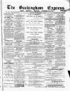 Buckingham Express Saturday 03 December 1887 Page 1
