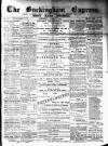 Buckingham Express Saturday 07 April 1894 Page 1