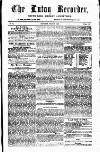 Luton Weekly Recorder Saturday 28 July 1855 Page 1
