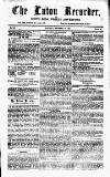 Luton Weekly Recorder Saturday 15 September 1855 Page 1
