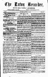 Luton Weekly Recorder Saturday 27 October 1855 Page 1