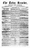 Luton Weekly Recorder Saturday 10 November 1855 Page 1