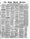 Luton Weekly Recorder Saturday 01 March 1856 Page 1