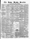 Luton Weekly Recorder Saturday 12 April 1856 Page 1