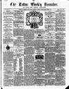 Luton Weekly Recorder Saturday 16 May 1857 Page 1