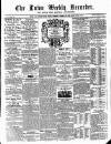 Luton Weekly Recorder Saturday 15 August 1857 Page 1