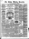 Luton Weekly Recorder Saturday 12 December 1857 Page 1