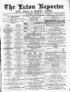 Luton Reporter Saturday 03 March 1877 Page 1
