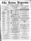 Luton Reporter Saturday 07 April 1877 Page 1