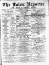 Luton Reporter Saturday 26 May 1877 Page 1