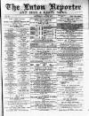Luton Reporter Saturday 09 June 1877 Page 1