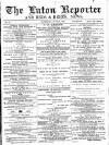 Luton Reporter Saturday 13 July 1878 Page 1