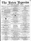 Luton Reporter Saturday 07 December 1878 Page 1