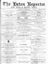 Luton Reporter Saturday 15 March 1879 Page 1