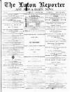 Luton Reporter Saturday 22 March 1879 Page 1