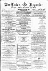 Luton Reporter Saturday 09 August 1884 Page 1