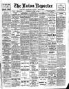 Luton Reporter Thursday 14 April 1910 Page 1