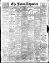 Luton Reporter Monday 09 March 1914 Page 1