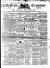 Cheltenham Examiner Wednesday 14 January 1852 Page 1