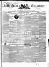 Cheltenham Examiner Wednesday 26 May 1852 Page 1