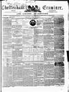 Cheltenham Examiner Wednesday 07 July 1852 Page 1