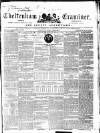 Cheltenham Examiner Wednesday 14 July 1852 Page 1