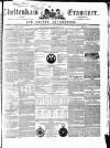 Cheltenham Examiner Wednesday 21 July 1852 Page 1