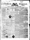 Cheltenham Examiner Wednesday 28 July 1852 Page 1