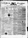 Cheltenham Examiner Wednesday 25 August 1852 Page 1