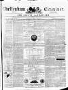 Cheltenham Examiner Wednesday 04 May 1853 Page 1