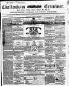 Cheltenham Examiner Wednesday 01 March 1854 Page 1