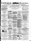 Cheltenham Examiner Wednesday 20 April 1870 Page 1