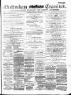 Cheltenham Examiner Wednesday 18 April 1877 Page 1