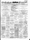 Cheltenham Examiner Wednesday 23 April 1879 Page 1