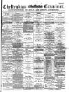 Cheltenham Examiner Wednesday 10 January 1883 Page 1