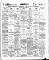 Cheltenham Examiner Wednesday 13 February 1884 Page 1
