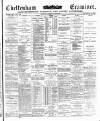 Cheltenham Examiner Wednesday 08 April 1885 Page 1
