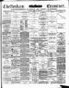 Cheltenham Examiner Wednesday 18 July 1894 Page 1