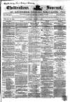Cheltenham Journal and Gloucestershire Fashionable Weekly Gazette. Saturday 12 March 1864 Page 1
