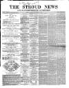 Stroud News and Gloucestershire Advertiser Saturday 16 November 1867 Page 1