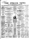 Stroud News and Gloucestershire Advertiser Saturday 20 June 1868 Page 1