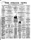 Stroud News and Gloucestershire Advertiser Saturday 11 July 1868 Page 1
