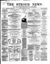 Stroud News and Gloucestershire Advertiser Saturday 18 July 1868 Page 1